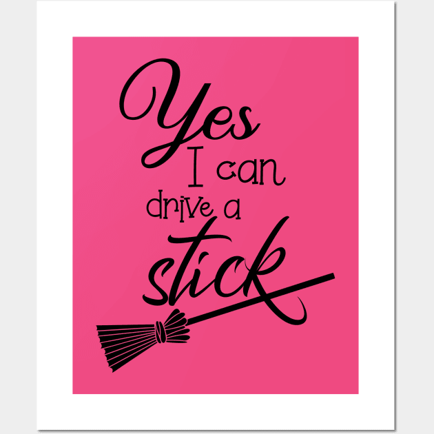 Yes, I Can Drive A Stick Halloween Wall Art by PeppermintClover